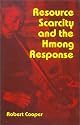 Resource Scarcity and the Hmong Response : Patterns of Settlement and Economy in Transition