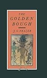 The golden bough : a study in magic and religion