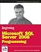 Beginning Microsoft SQL Server 2008 Programming (Wrox Programmer to Programmer)