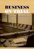 Business on Trial: The Civil Jury and Corporate Responsibility Valerie P. Hans