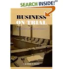 Business on Trial: The Civil Jury and Corporate Responsibility by Valerie P. Hans
