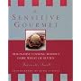 The Sensitive Gourmet: Imaginative Cooking Without Wheat, Gluten or Dairy
