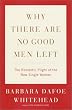 Why There Are No Good Men Left: The Romantic Plight of the New Single Woman