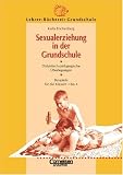 Lehrer-Bücherei: Grundschule: Sexualerziehung in der Grundschule: Didaktisch-pädagogische Überlegungen. Beispiele für die Klassen 1 bis 4