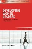 Developing women leaders : a guide for men and women in organizations