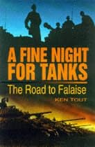 A Fine Night for Tanks: The Road to Falaise