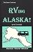 Book RVing Alaska! (and Canada)