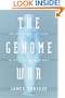 The Genome War: How Craig Venter Tried to Capture the Code of Life and Save the World