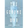 The Genome War: How Craig Venter Tried to Capture the Code of Life and Save the World