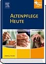 Altenpflege Heute: mit www.pflegeheute.de - Zugang: Lehrbuch für die Altenpflegeausbildung
