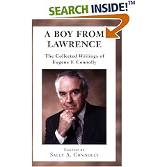 A BOY FROM LAWRENCE: The Collected Writings of Eugene F. Connolly