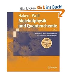 Molek�lphysik und Quantenchemie: Einf�hrung in die experimentellen und theoretischen Grundlagen (Springer-Lehrbuch)