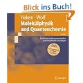 Molek�lphysik und Quantenchemie: Einf�hrung in die experimentellen und theoretischen Grundlagen (Springer-Lehrbuch)