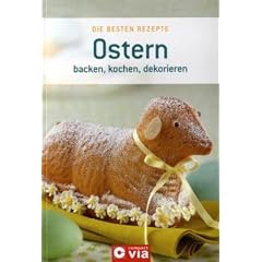 Ostern: kochen, backen, dekorieren