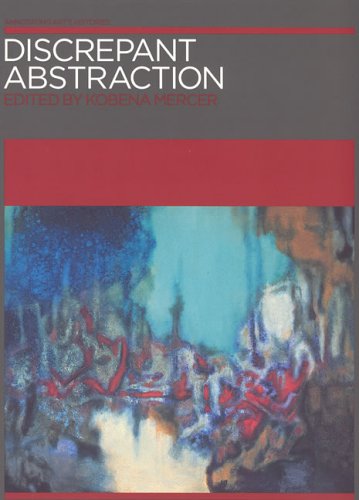 Discrepant Abstraction (Annotating Art\'s Histories: Cross-Cultural Perspectives in the Visual Arts)