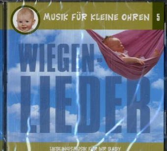 Universal Music Musik f&uuml;r kleine Ohren - CDs: Wiegenlieder, 1 Audio-CD: FOLGE 5