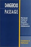 cover of Dangerous Passage: The Social Control of Sexuality in Women's Adolescence (Health, Society, and Poli