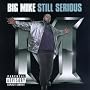 Still Serious ~ Big Mike