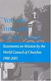 You Are the Light of the World: Statements on Mission by the World Council of Churches