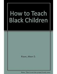 Book: How to Teach Black Children - Sunbelt Theatre Productions