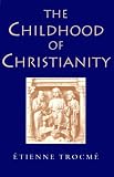 The Childhood of Christianity