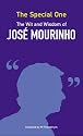 The Special One: The Wit and Wisdom of Jose Mourinho
