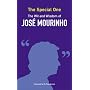The Special One: The Wit and Wisdom of Jose Mourinho