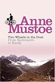 Two Wheels in the Dust: From Kathmandu to Kandy