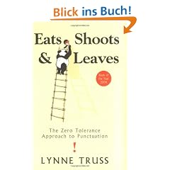 Eats, Shoots & Leaves: The Zero Tolerance Approach to Punctuation