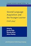 Second language acquisition and the younger learner : child's play?