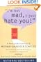 I'm Not Mad, I Just Hate You!: A New Understanding of Mother-Daughter Conflict