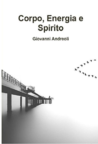 Corpo, Energia e Spirito (Italian Edition)