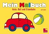 Mein Malbuch Auto, Ball und Eisenbahn - 