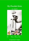 My Chocolate Series - HEALTH