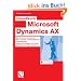 Grundkurs Microsoft Dynamics AX: Die Business-L�sung von Microsoft f�r mittelst�ndische Unternehmen: Axapta Grundlagen und neue Funktionen in Version 4.0