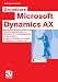 Grundkurs Microsoft Dynamics AX 4.0: Die Business-Lösung von Microsoft für mittelständische Unternehmen: Axapta Grundlagen und neue Funktionen