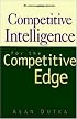 Competitive Intelligence For The Competitive Edge