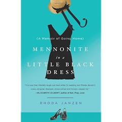 Mennonite in a Little Black Dress: A Memoir of Going Home