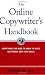 The Online Copywriter's Handbook : Everything You Need to Know to Write Electronic Copy That Sells