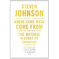 Where Good Ideas Come From: The Natural History of Innovation
