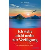 Ich stehe nicht mehr zur Verf�gung - Wie Sie sich von belastenden Gef�hlen befreien und Beziehungen v�llig neu erlebenvon "Olaf Jacobsen"