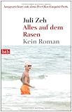 Alles auf dem Rasen: Kein Roman - Juli Zeh