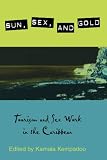 Sun, Sex, and Gold: Tourism and Sex Work in the Caribbean
