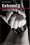 Extrem! 1: Frauen, M&auml;nner und Paare erz&auml;hlen von der Lust an ihrer Leidenschaft - Christoph Brandhurst