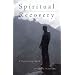SPIRITUAL RECOVERY: A TWELVE-STEP GUIDE