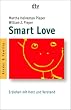 Smart Love: Erziehen mit Herz und Verstand