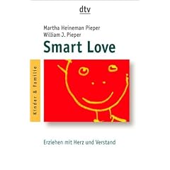 Smart Love: Erziehen mit Herz und Verstand