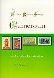 The Wartime Revenue Stamps of Cameroun -- A Critical Examination