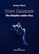 Homo Delphinus, The Dolphin Within Man