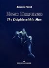 Homo Delphinus, The Dolphin Within Man